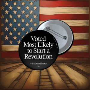 Most Likely to Start a Revolution Button