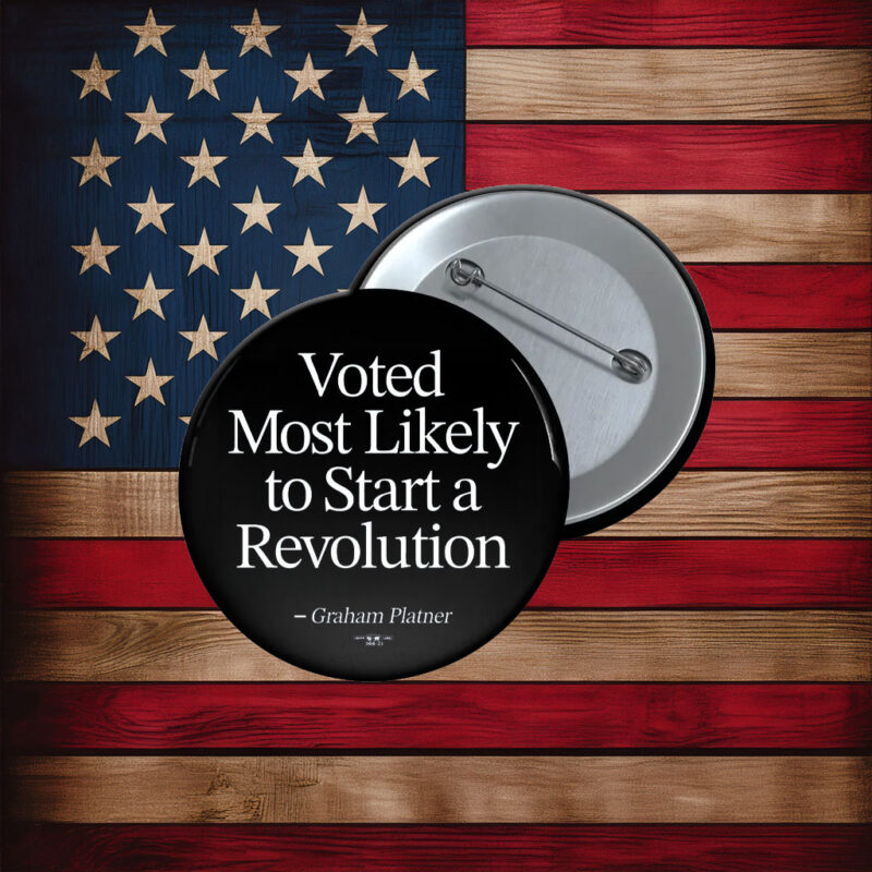 Most Likely to Start a Revolution Button