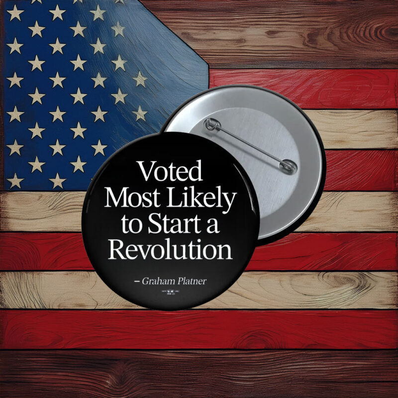 Most Likely to Start a Revolution Button