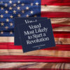 Most Likely to Start a Revolution Sticker