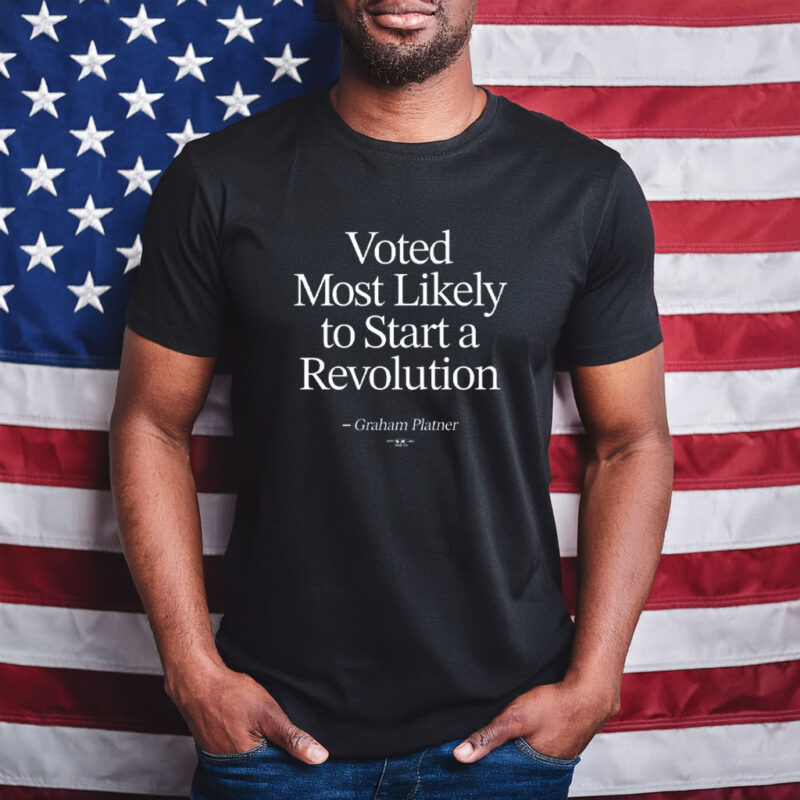 Most Likely to Start a Revolution Tee