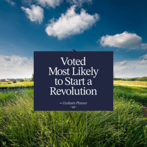 Most Likely to Start a Revolution Yard Sign