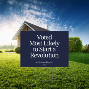Most Likely to Start a Revolution Yard Sign