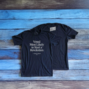 Voted Most Likely to Start a Revolution Shirt