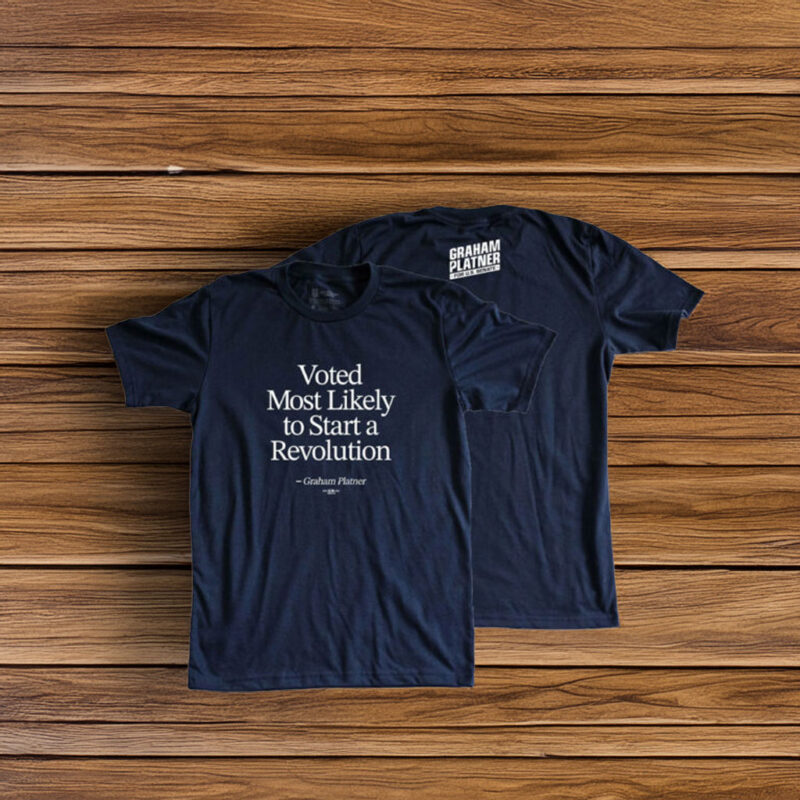 Voted Most Likely to Start a Revolution Shirt