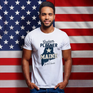 Maine Senate Election Graham Platner for U.S. Senator Shirt