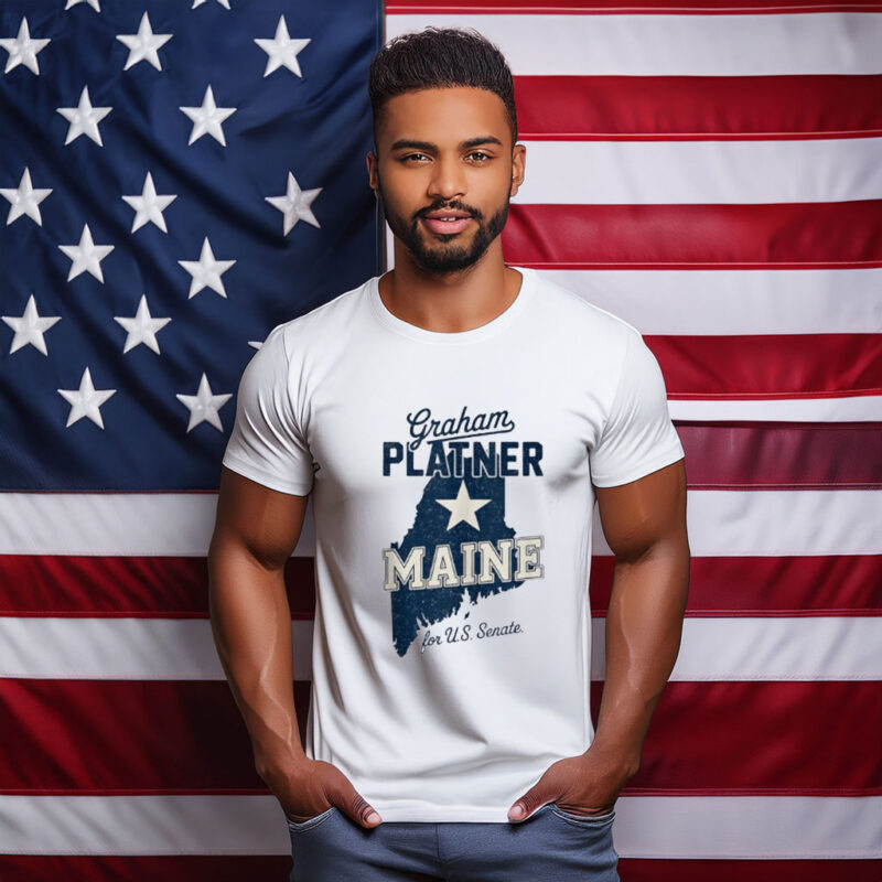 Maine Senate Election Graham Platner for U.S. Senator Shirt