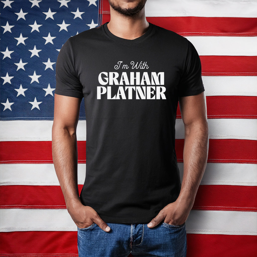 I'm With Graham Platner Shirt