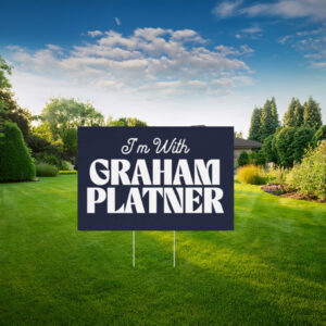 I'm With Graham Platner Yard Sign