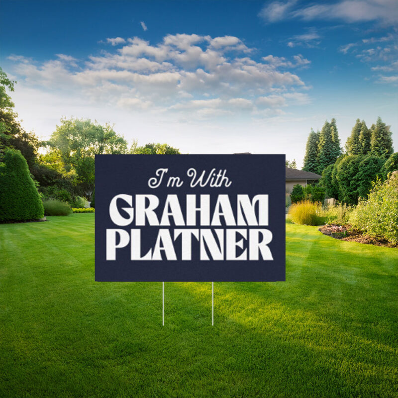 I'm With Graham Platner Yard Sign